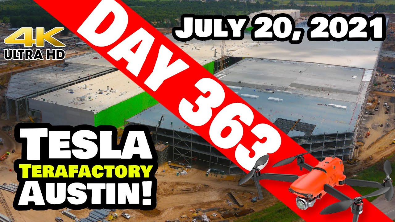 Tesla Gigafactory Austin 4K  Day 363 - 7/20/21 - Tesla Terafactory TX - GIGA TEXAS FACTORY PROGRESS!