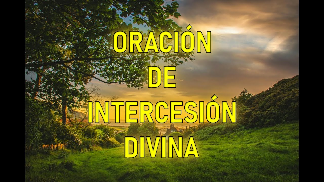 PODEROSA ORACI&Oacute;N DE INTERCESI&Oacute;N DIVINA