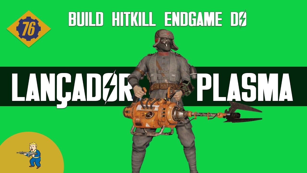 Build de HIT KILL com Lançador de Plasma (End Game) [Fallout 76]