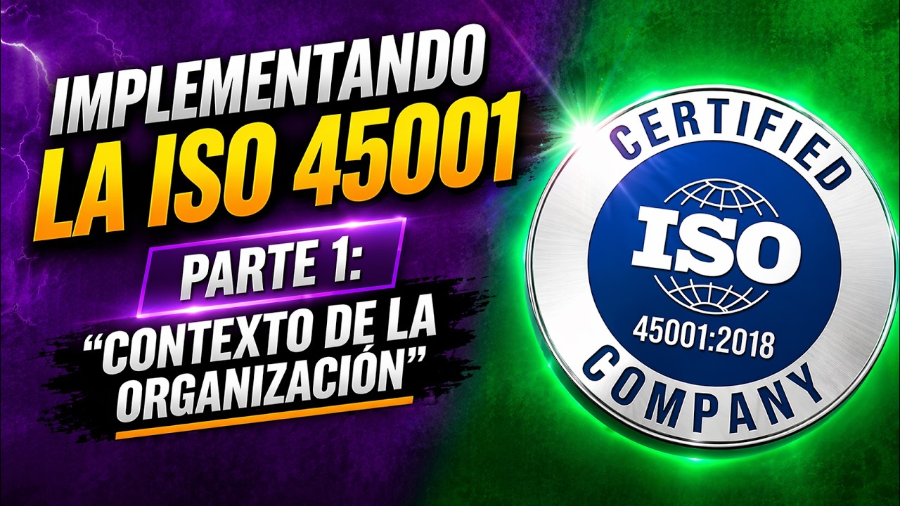 Seguridad y Salud en el Trabajo. Implementando paso a paso la ISO 45001 - PARTE 1