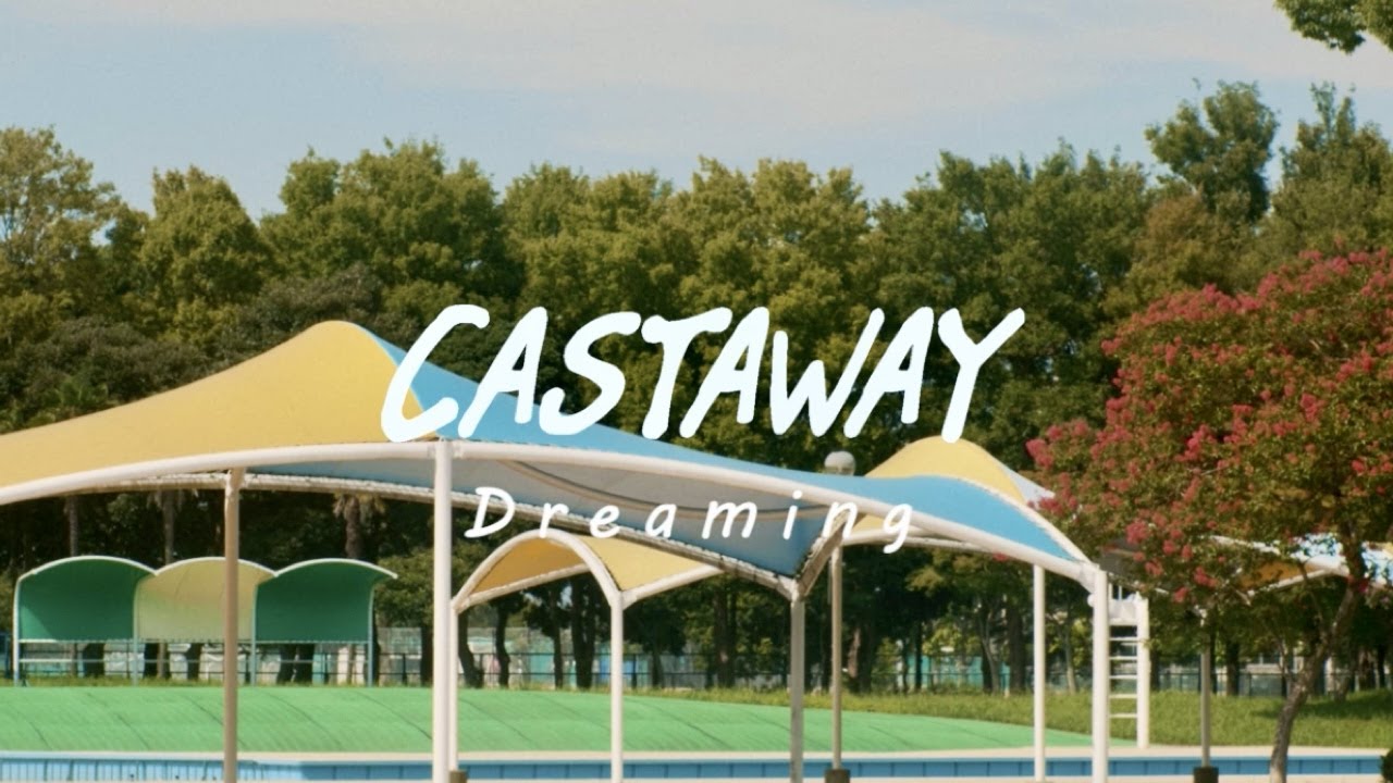Castaway - Dreaming(Official Video)