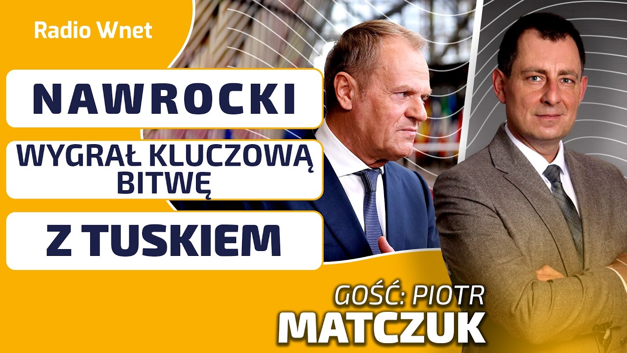 Nawrocki wygrał KLUCZOWĄ BITWĘ z Tuskiem. Matczuk: WETO otwiera nowy etap. Czas na jedność prawicy
