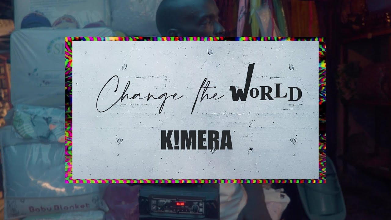 Change the World - K!MERA [Official Video]