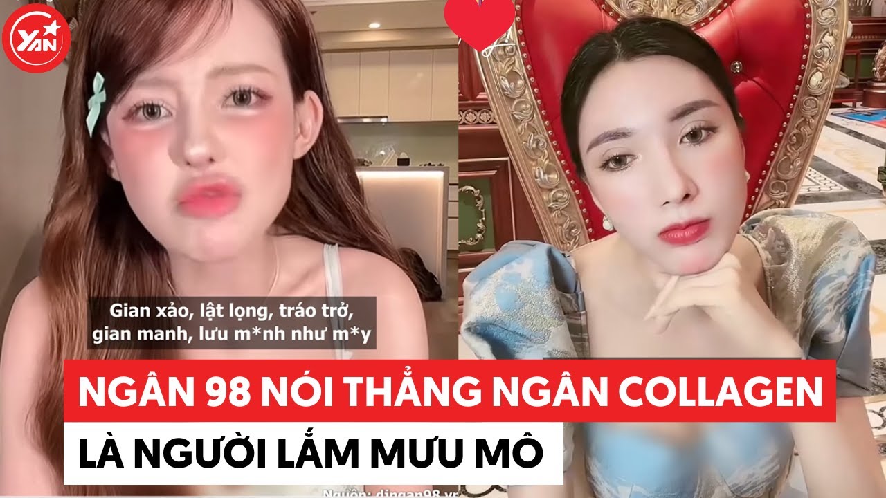 Ng&acirc;n 98 n&oacute;i thẳng Ng&acirc;n Collagen l&agrave; người lắm mưu m&ocirc; #djngan98 #ngancollagen #yannews