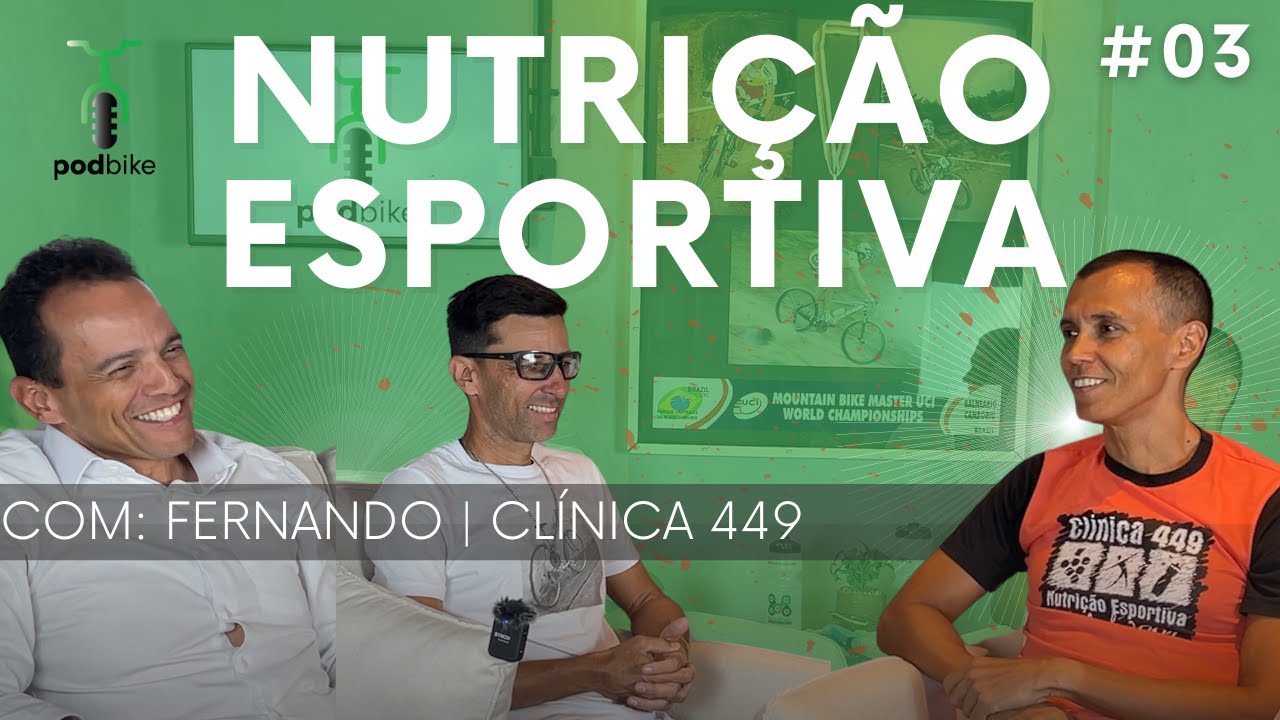 Nutrição Esportiva com Fernando | Clínica 449 - Podbike #03