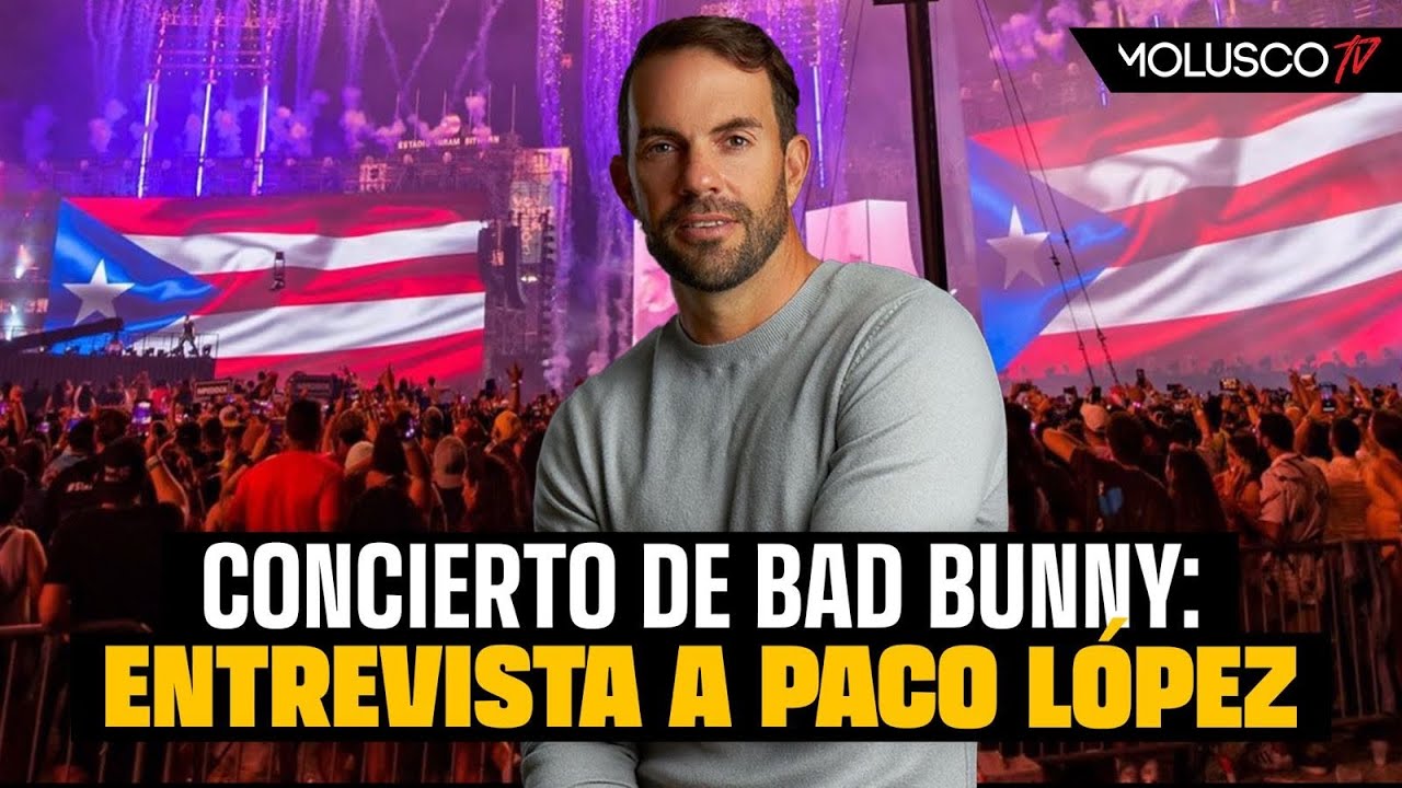 “Difícil superar el montaje de Bad Bunny” dice el productor Paco López en entrevista