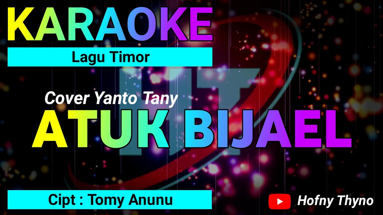 Karaoke Atuk Bijael || Cipt :Tomy Anunu