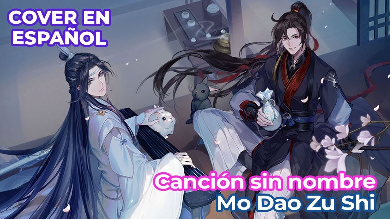 Canción Sin Nombre (何以歌) - Cover en Español - Mo Dao Zu Shi