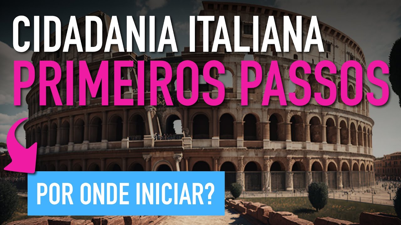 Cidadania Italiana: Por Onde Começar | Primeiros Passos (Sem Assessoria)