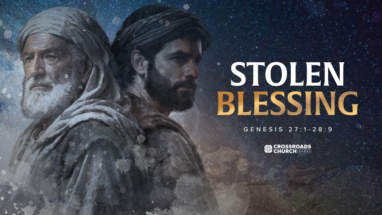 Stolen Blessing - Genesis 27:1 - 28:9