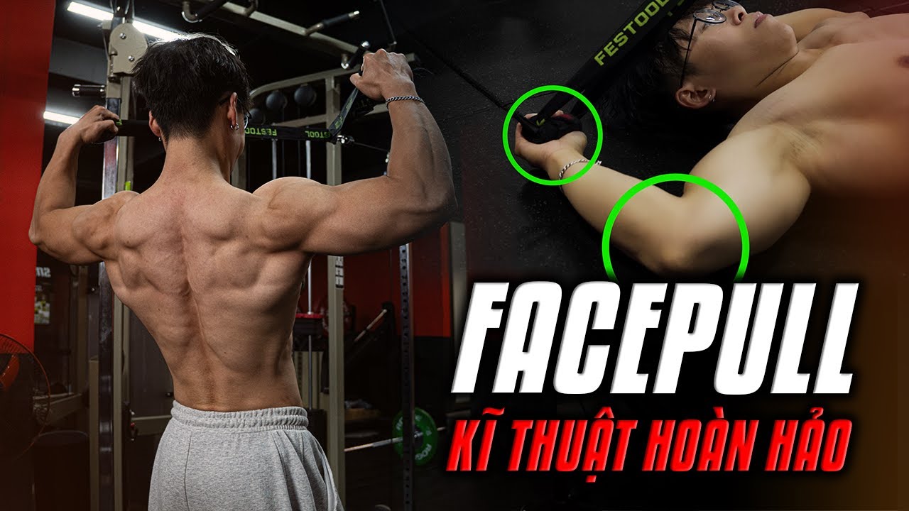 Kỹ Thuật FACEPULL - Kéo Tạ Dây Cáp về Hướng Mặt | T3KT