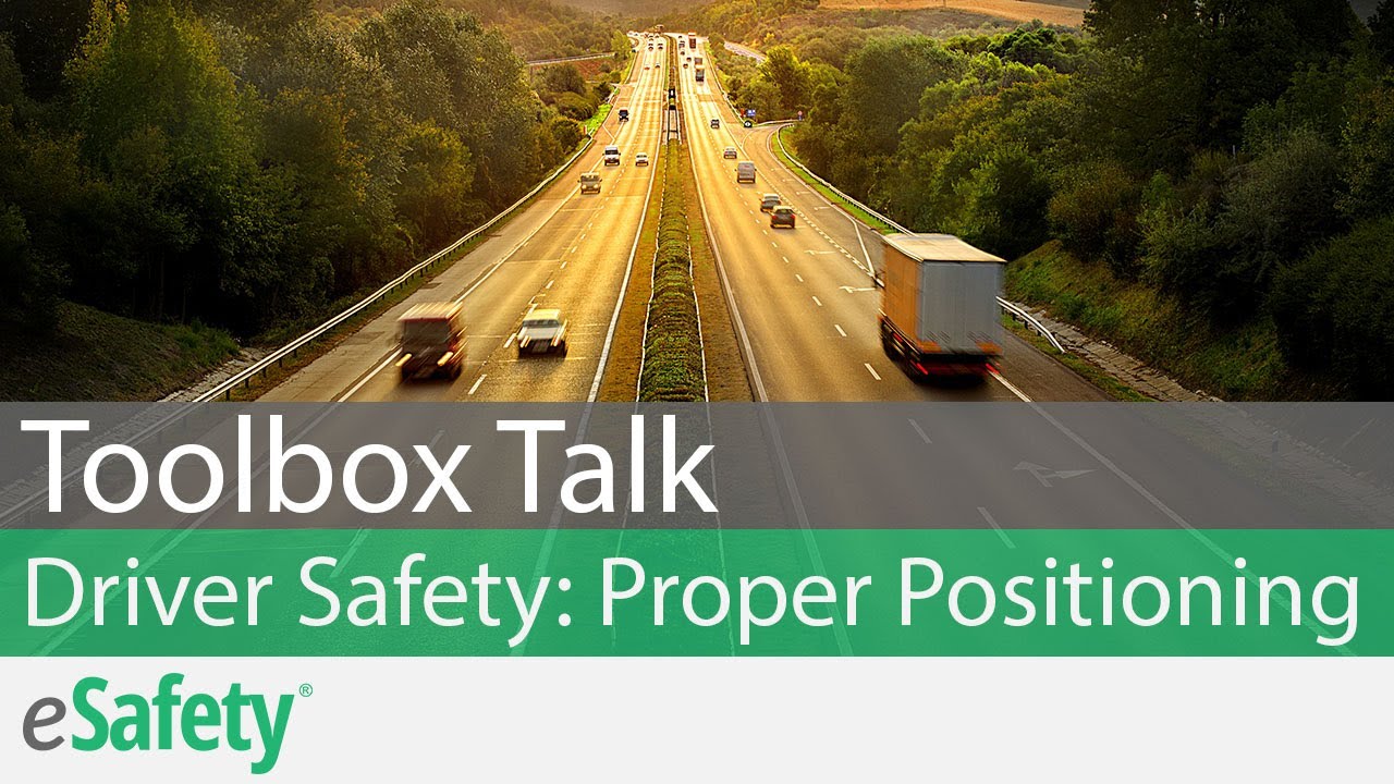 2 Minute Toolbox Talk: Driver Safety - Proper Positioning