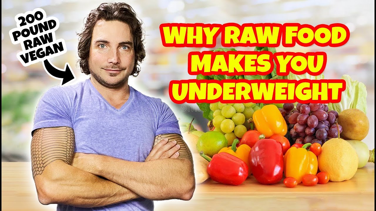 Why Raw Food Makes You Underweight