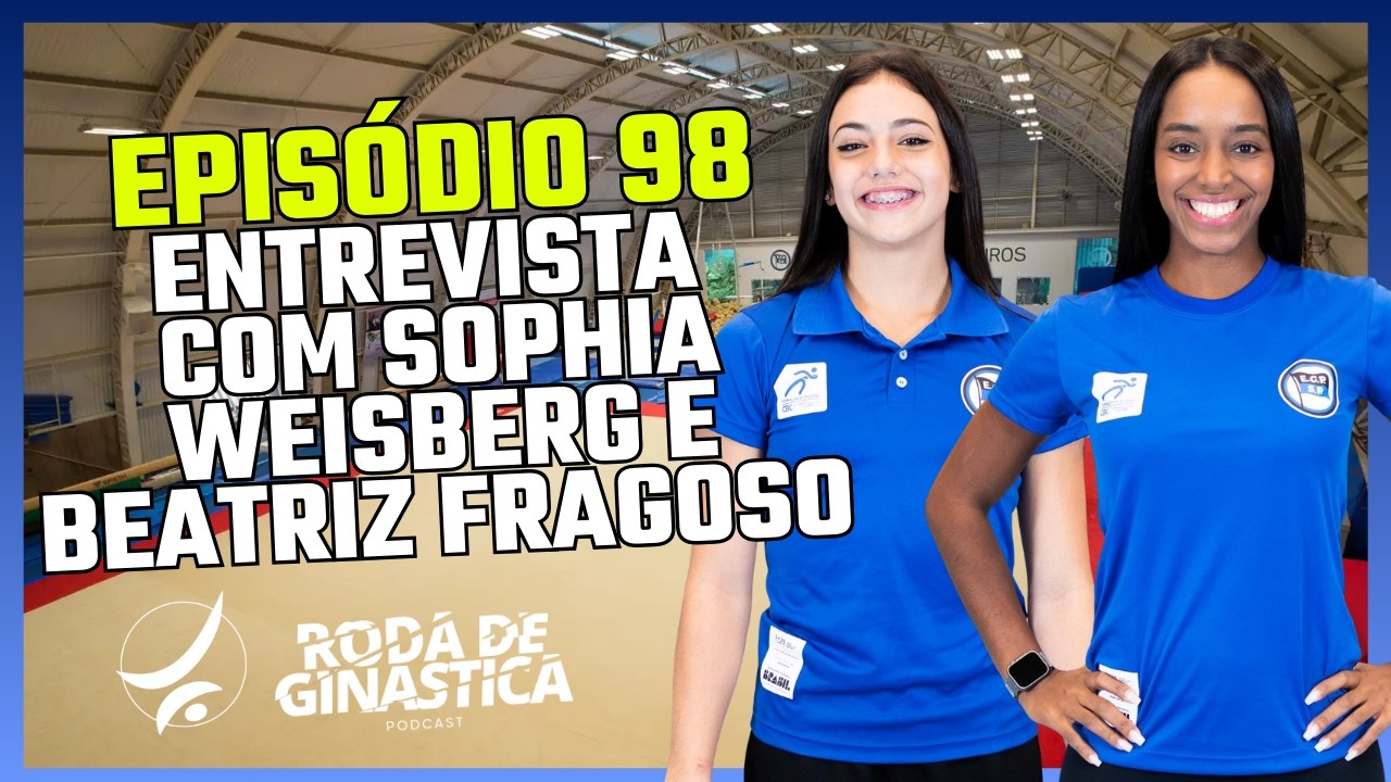 EP 98 – Entrevista com Sophia Weisberg e Beatriz Fragoso