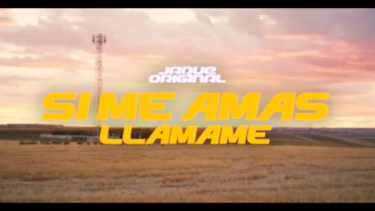JAQUE ORIGINAL - SI ME AMAS LLAMAME (V&iacute;deo Oficial)