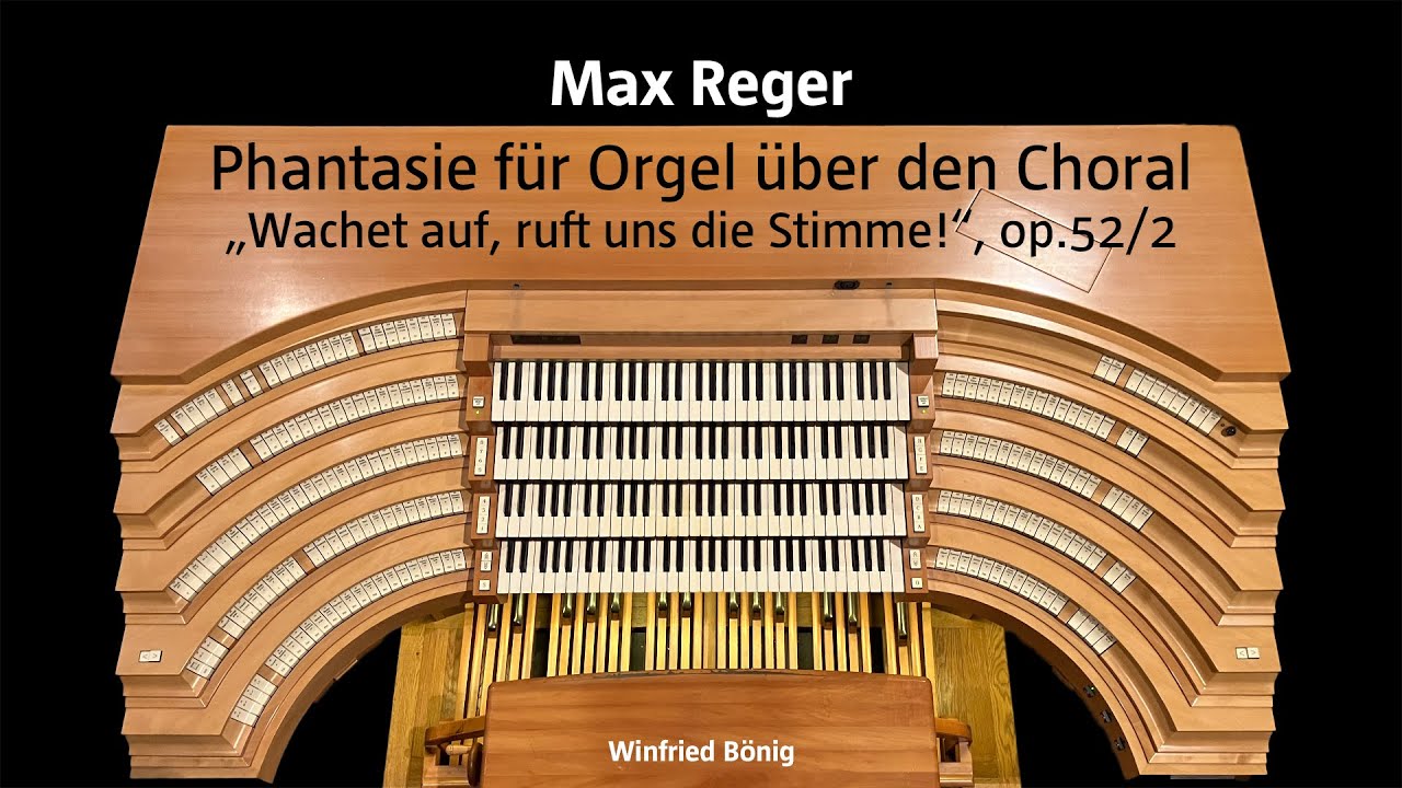 Max Reger: Phantasie für Orgel über den Choral „Wachet auf, ruft uns die Stimme!“, op.52/2