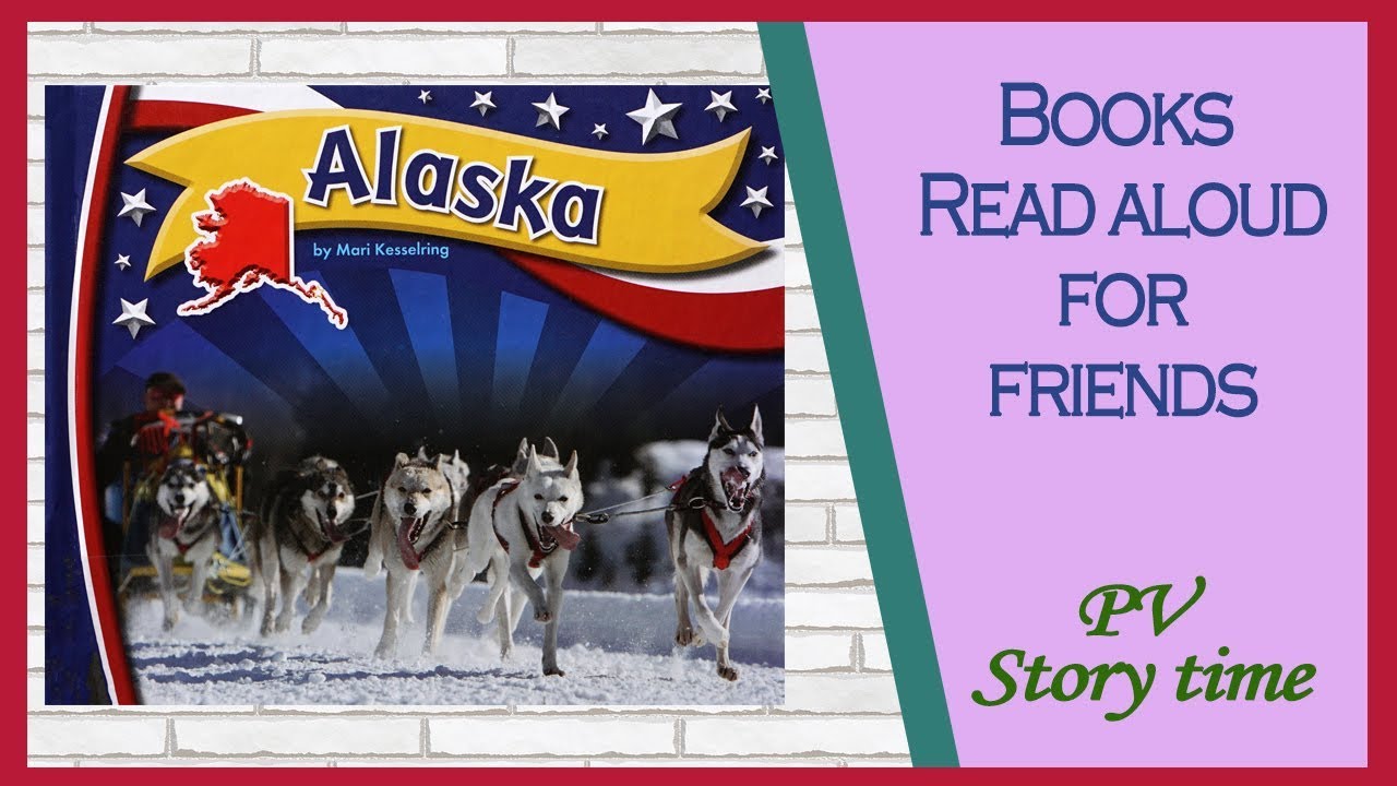 ALASKA by Mari Kesselring - Children's Book Read Aloud