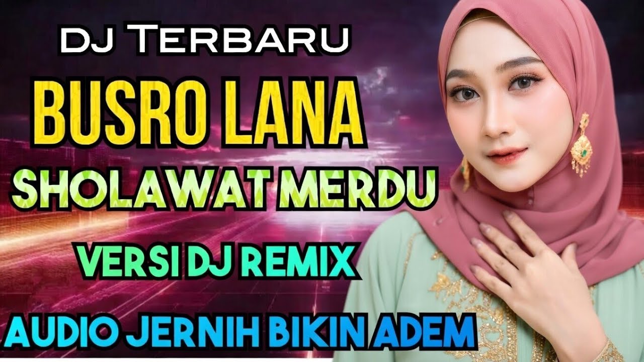 DJ SHOLAWAT 2026 ‼️ SHOLAWAT BUSRO LANA VERSI DJ REMIX FULL BASS 