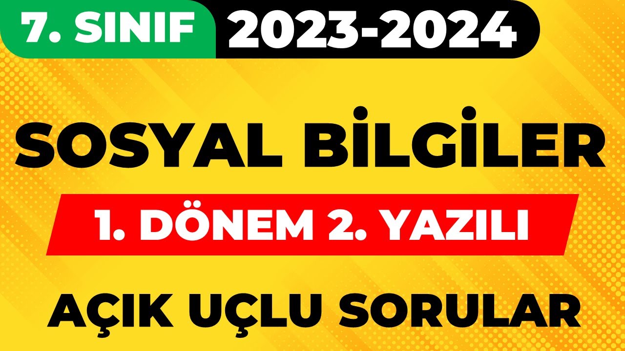 7. Sınıf Sosyal Bilgiler 1. Dönem 2. Yazılı - Açık Uçlu Sorular 2023-2024