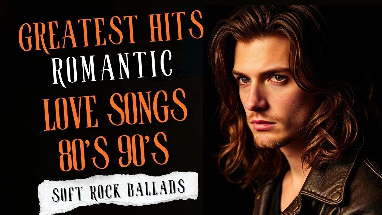 Greatest Hits Romantic Love Songs 80s & 90s 💖 Timeless Soft Rock Ballads | Playlist Vol. 15