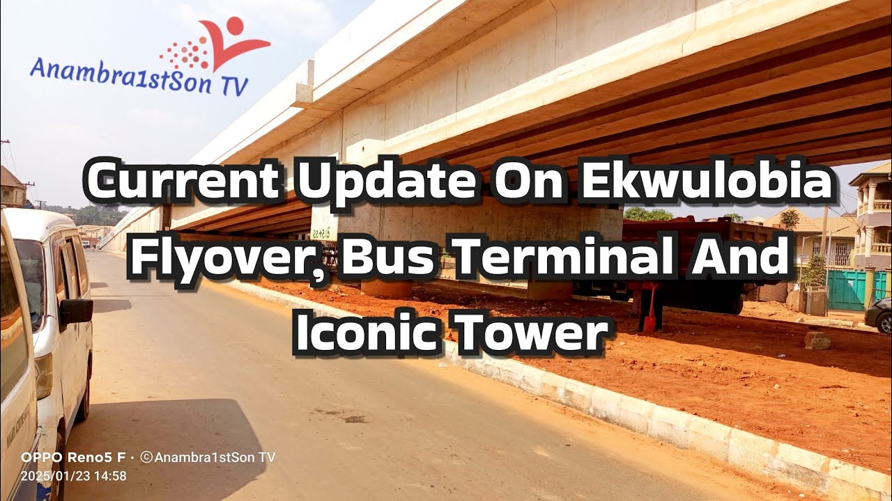 Current Update Of Ekwulobia Flyover, Bus Terminal And Iconic Tower
