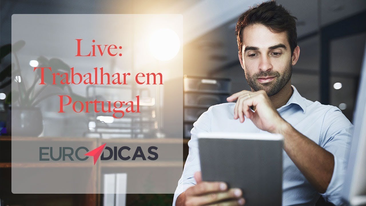 Live Euro Dicas: Trabalhar em Portugal