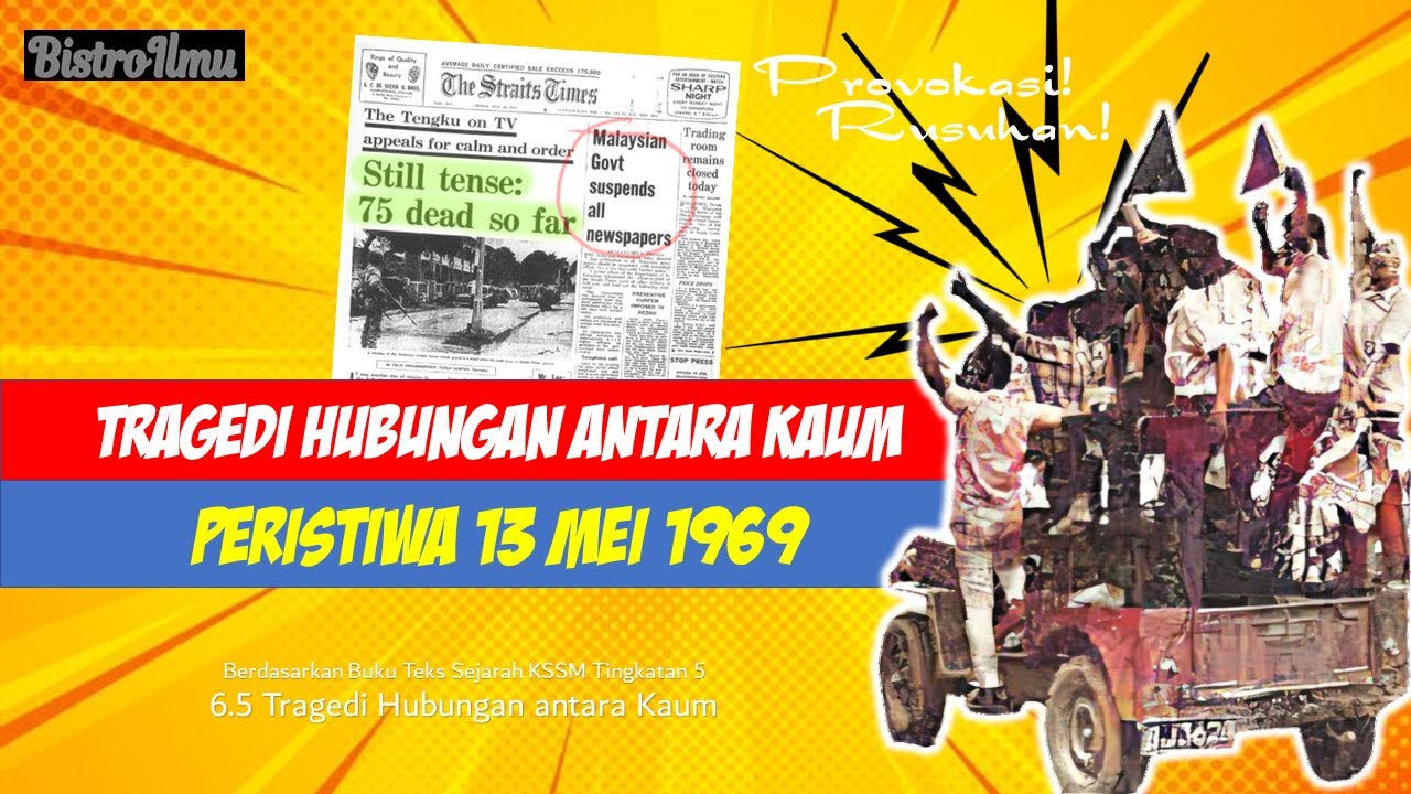 SEJ T5 BAB 6  | Topik 6.5.Tragedi Hubungan antara Kaum | Peristiwa 13 Mei 1969