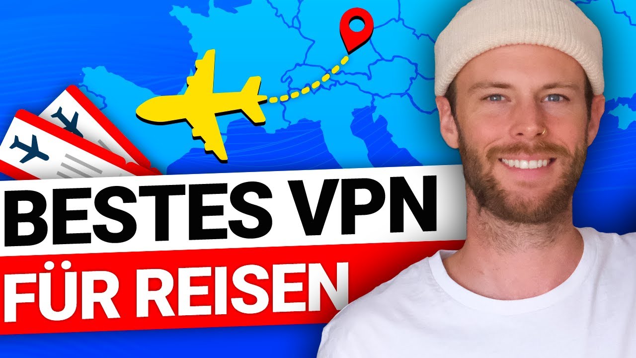 Welches VPN ist das beste für Reisen?