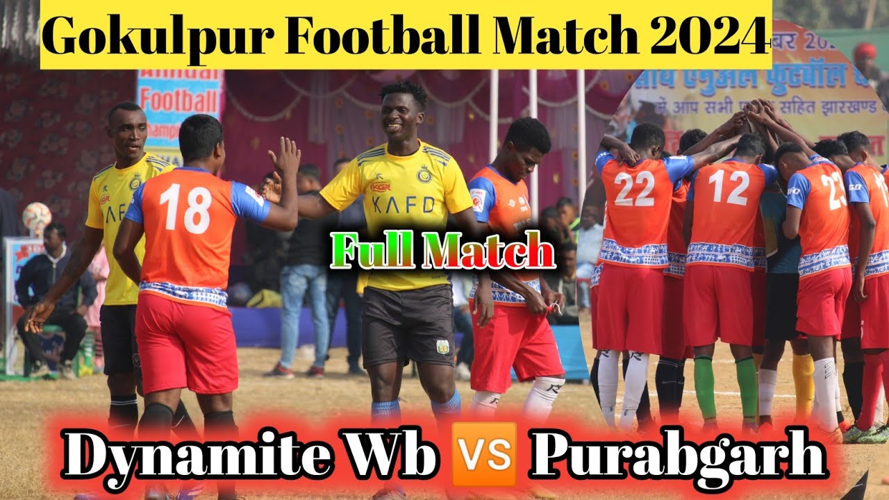 बहुत ही जबरजस्त Full Match Dynamite Wb 🆚 Purabgarh | gokulpur football match 2024