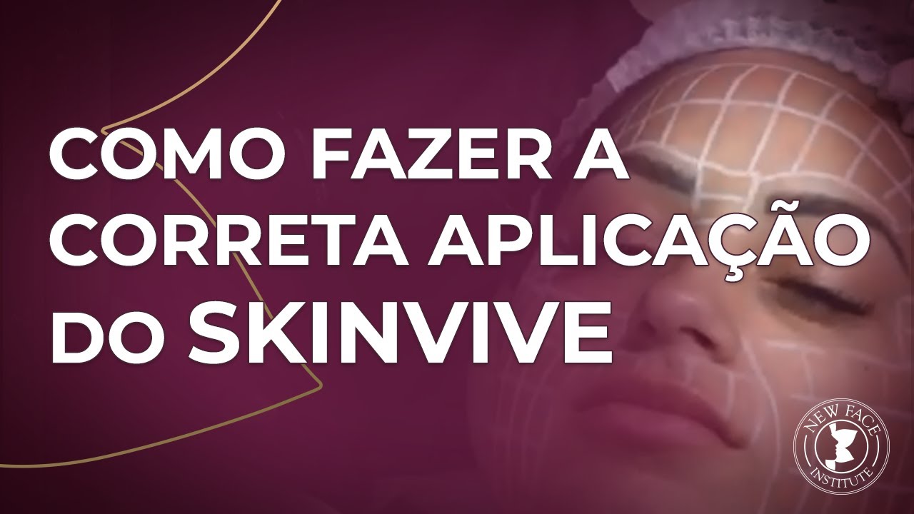 Como fazer a correta aplicação do SKINVIVE