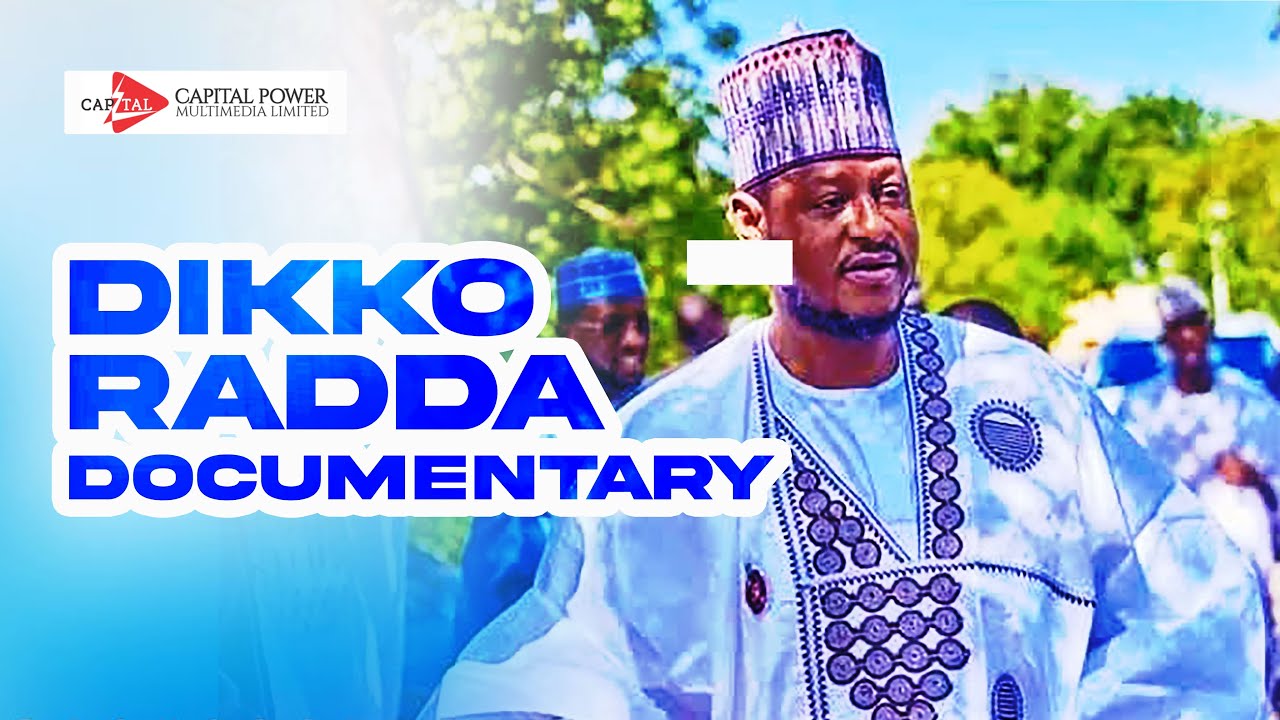 Biography Documentary of #Katsina State #Governor #DIKKO RADDA