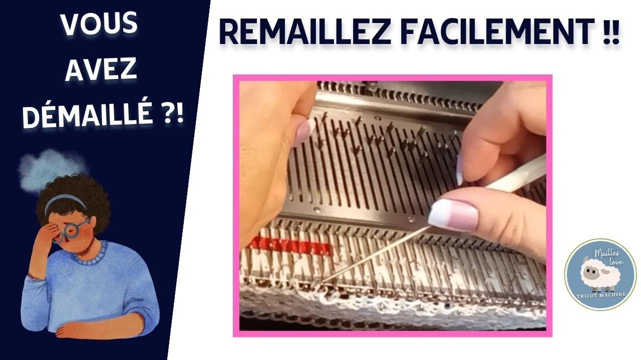 COMMENT REMAILLER MACHINE A TRICOTER