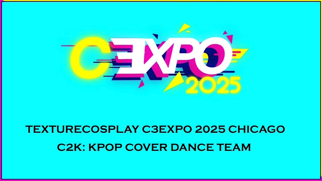 C3EXPO Chicago 2025 C2K: KPOP COVER DANCE TEAM