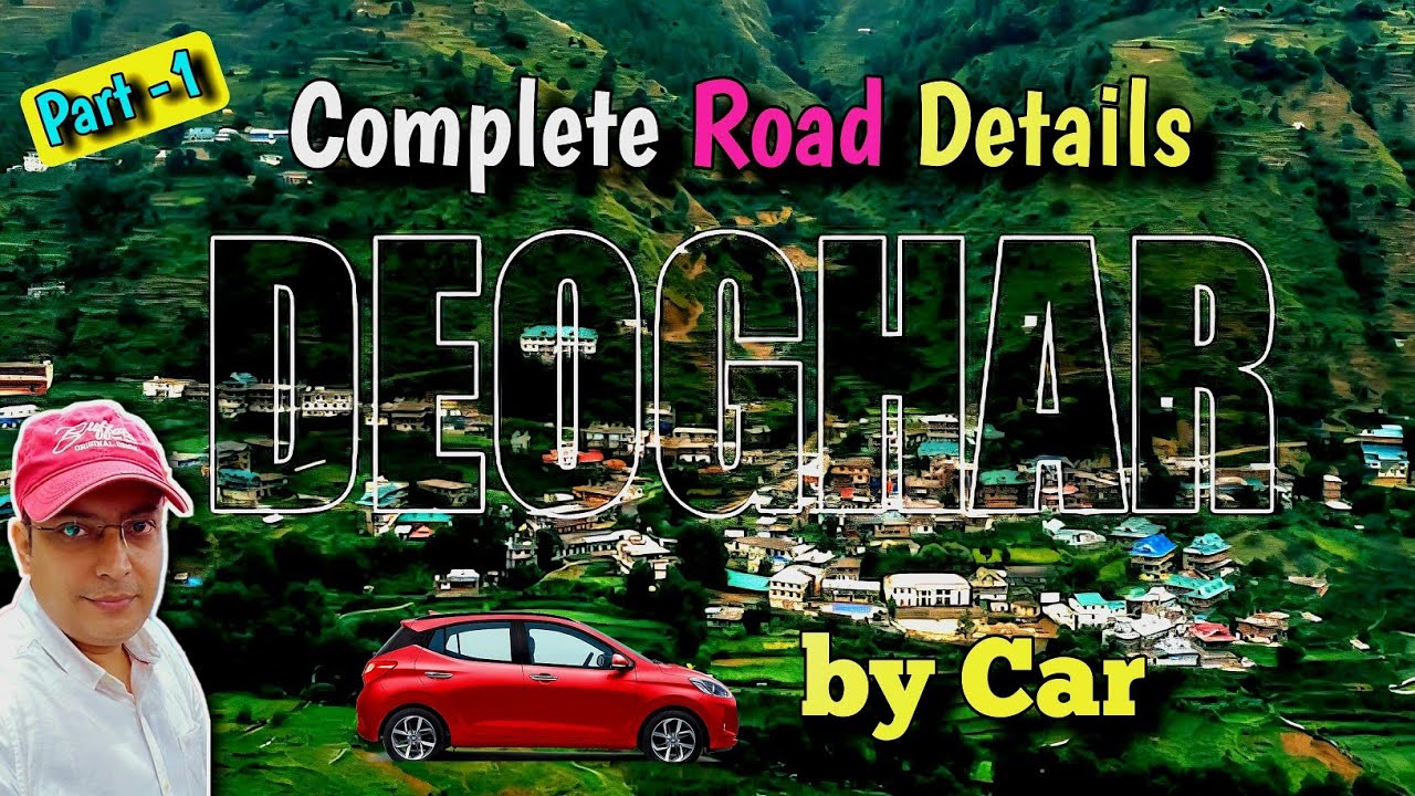 Deoghar by Car || Part - 1️⃣ || Complete Road Details || Variety Unfolded 