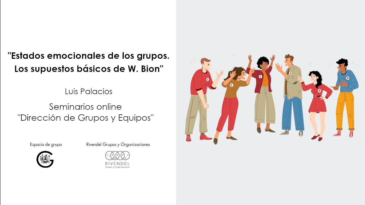Estados emocionales de los grupos. Los supuestos básicos de W. Bion