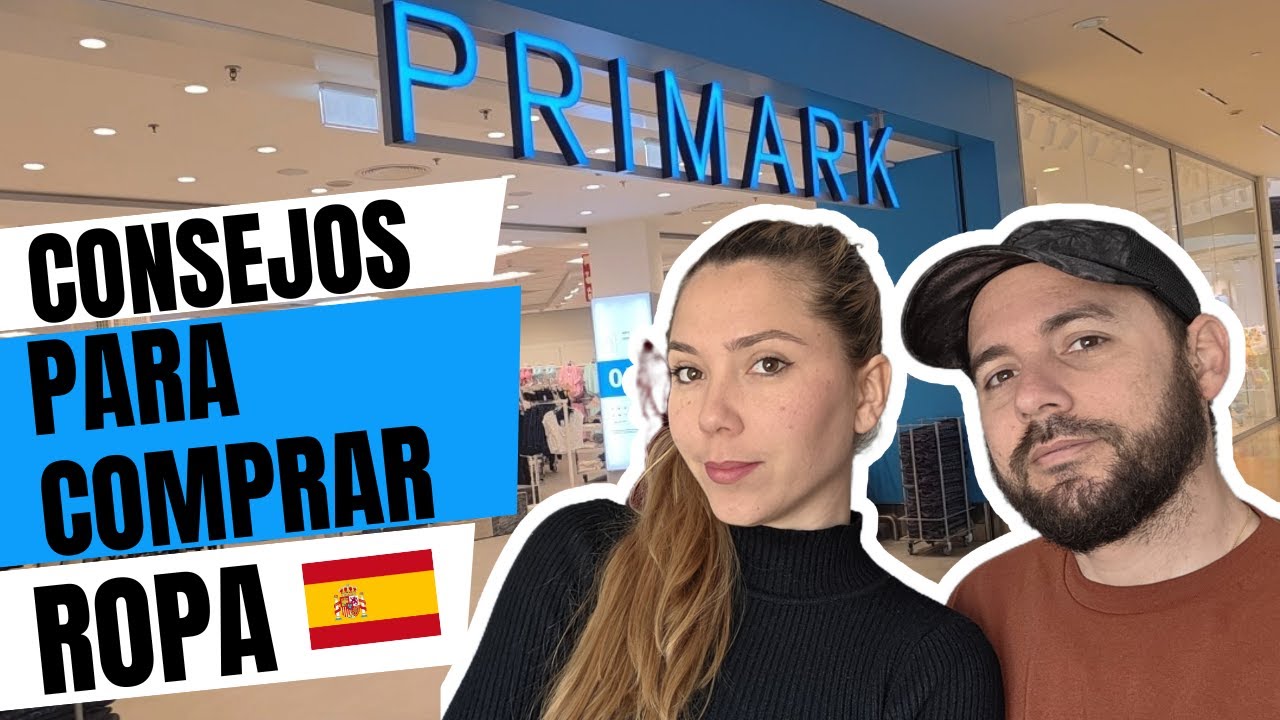 &iexcl;Gu&iacute;a definitiva de compras en Espa&ntilde;a! 👕👖 &iquest;Zara o Primark?