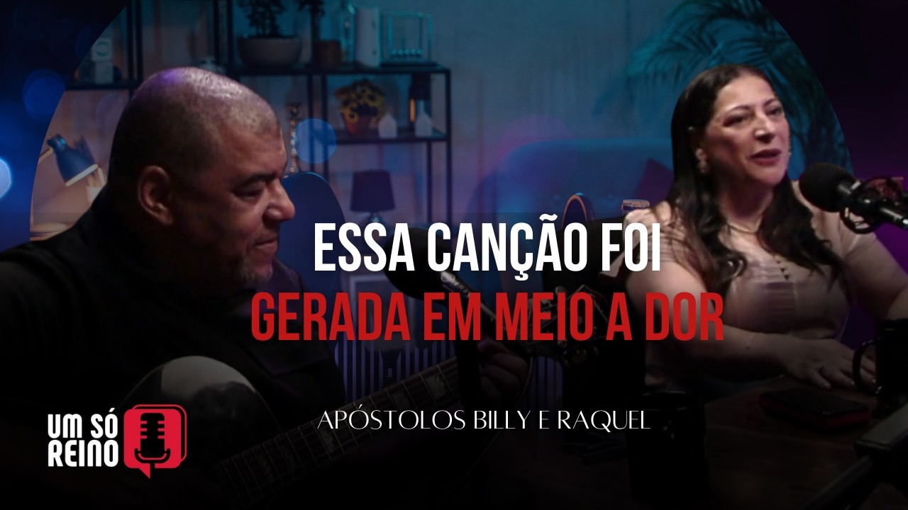 Aps. Billy e Raquel | Essa canção foi gerada em meio a dor