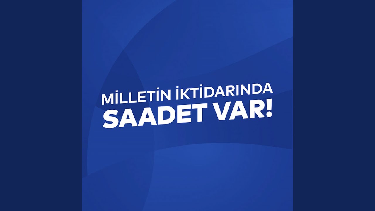 Milletin İktidarında Saadet Var