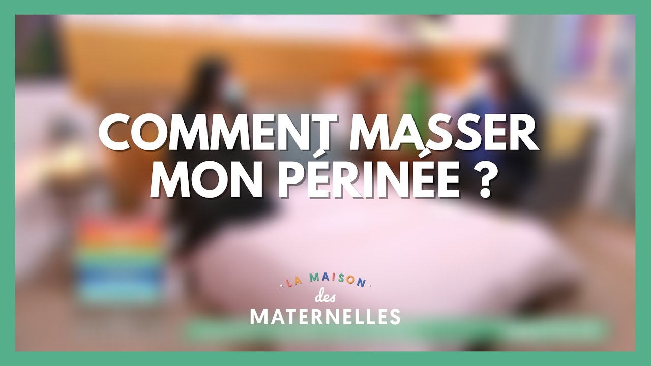 Comment masser mon périnée ? - La Maison des maternelles #LMDM
