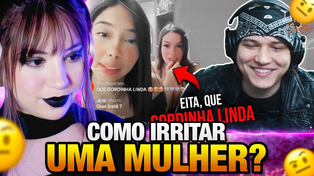 COMO IRRITAR UMA MULHER.. CHAME ELA DE GORDA! | REACT!!!