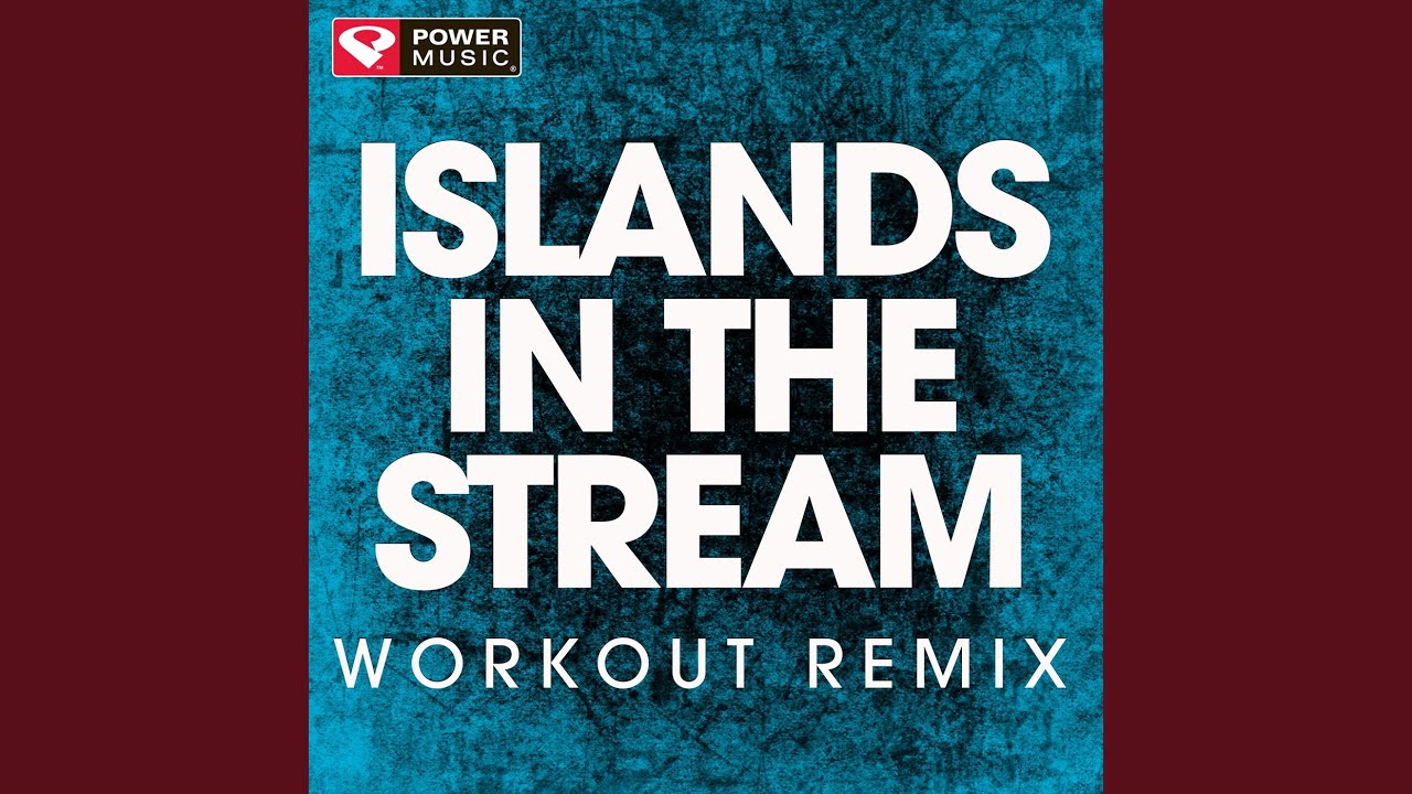 Islands in the Stream (Workout Remix)