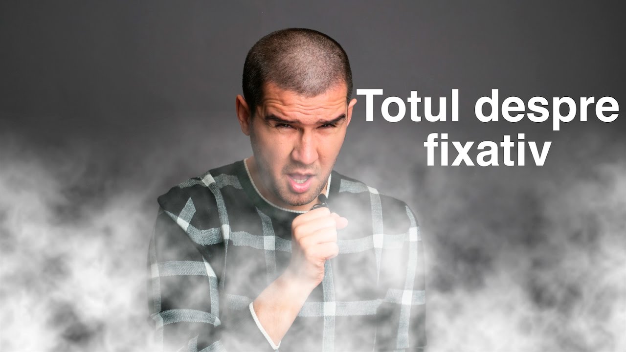 Totul despre fixativ