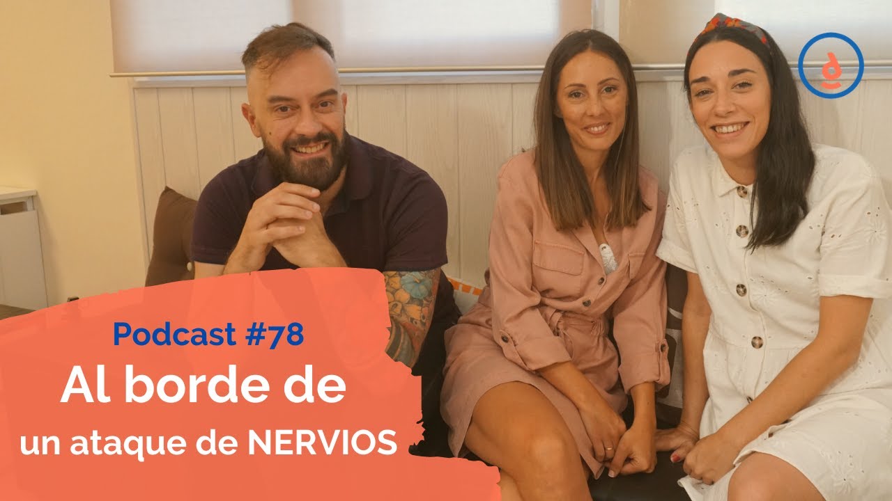Al borde de un ataque de nervios: Podcast #78 - Practica la Psicología Positiva