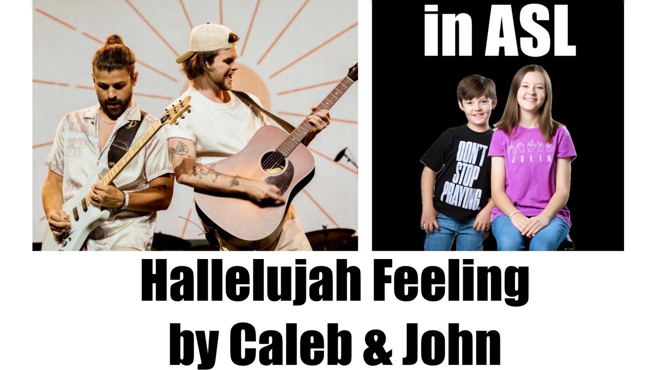 Hallelujah Feeling by Caleb and John ASL by Jolin