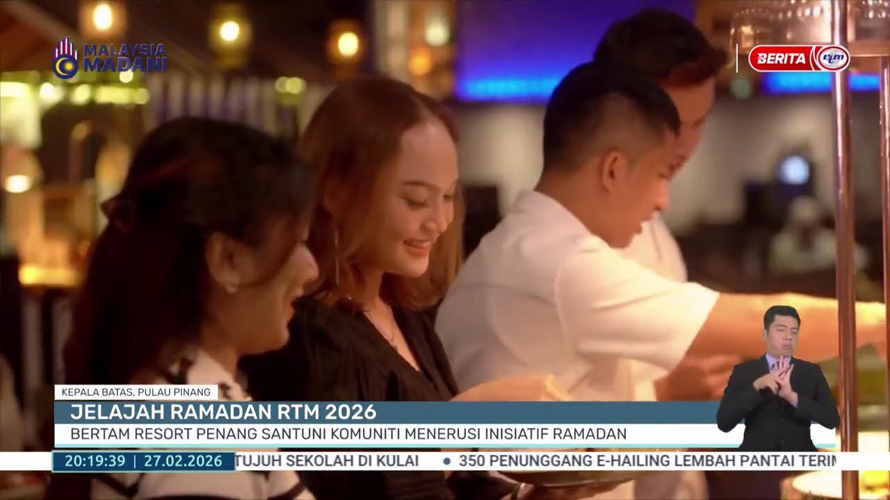 27 FEB 2026 - BP- JELAJAH RAMADAN RTM 2026 BERTAM RESORT PENANG SANTUNI KOMUNITI MENERUSI INISIATIF