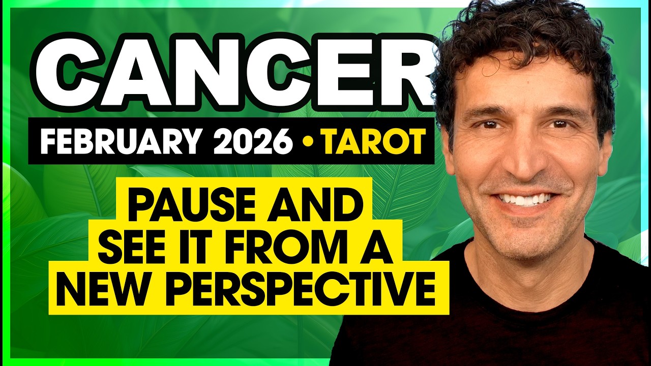Cancer: Pause & See Things from a New Perspective! | February 2026 Monthly Tarot