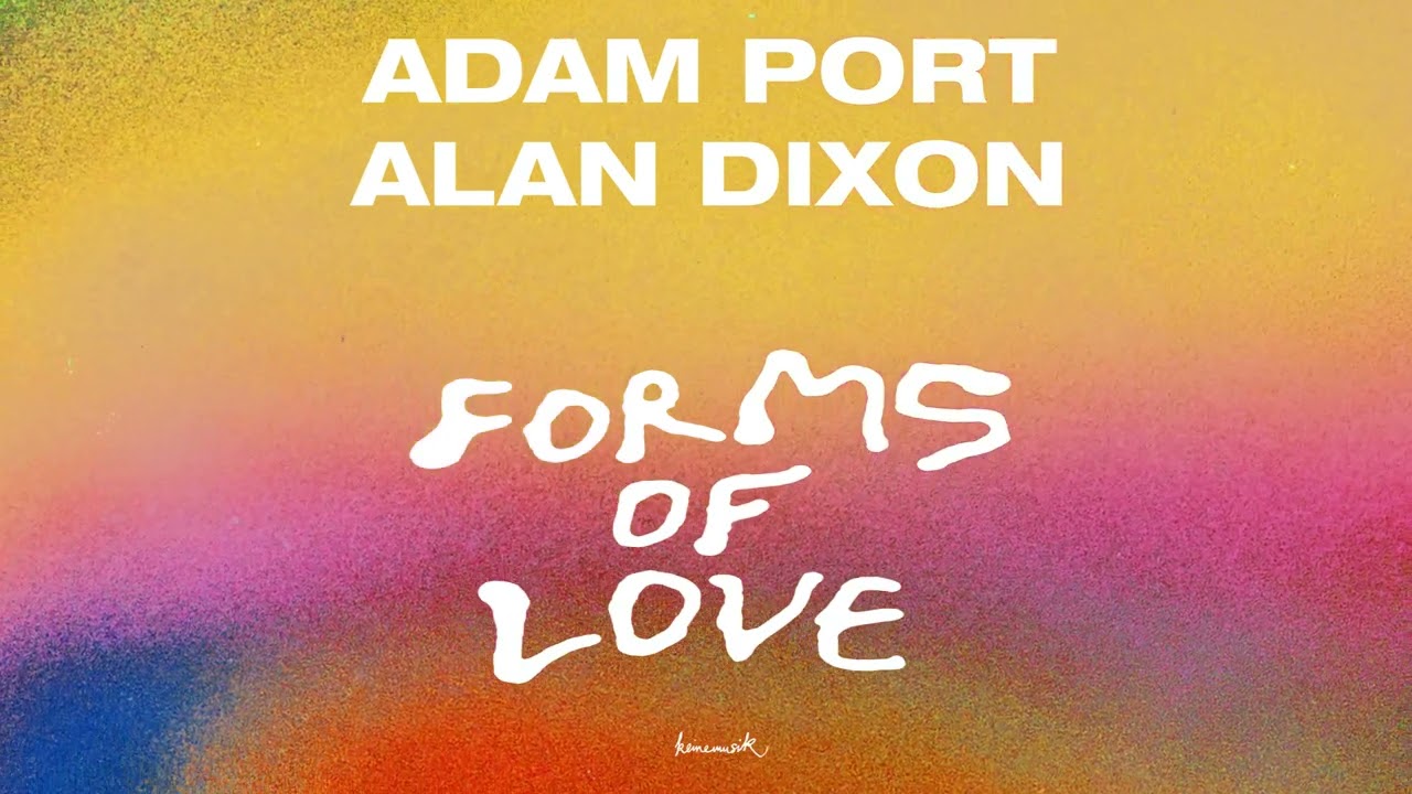 Adam Port & Alan Dixon - Forms Of Love