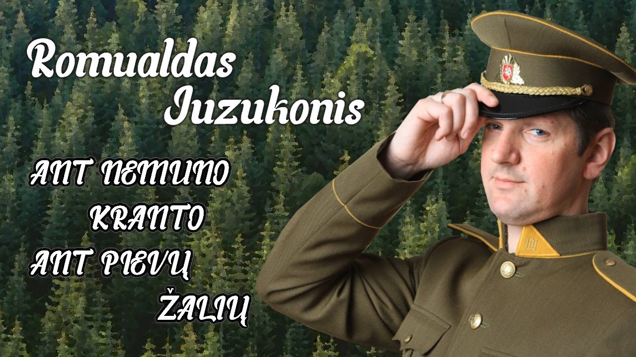 ROMUALDAS JUZUKONIS - ANT NEMUNO KRANTO ANT PIEVŲ ŽALIŲ
