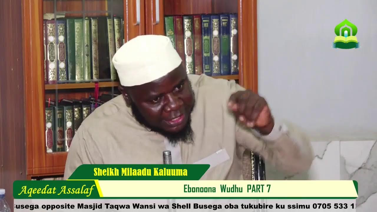 Ebonoona  Wudhu  PART  7  ] | Shaykh Milaadu kaluuma حفظه الله