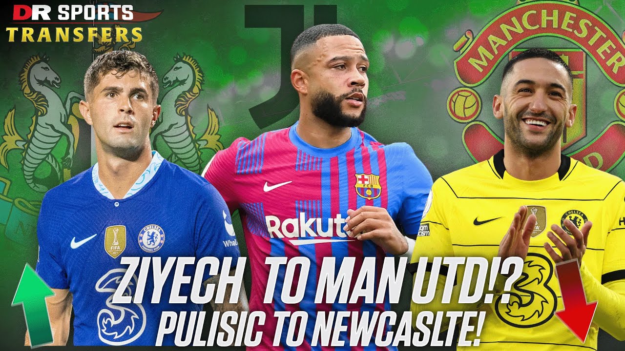 Ziyech To Man United!? Pulisic To Newcastle & Depay To Juventus | DR Sports Transfers